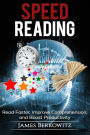 Speed Reading: Read Faster, Improve Comprehension, and Boost Productivity
