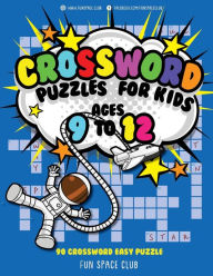 Title: Crossword Puzzles for Kids Ages 9 to 12: 90 Crossword Easy Puzzle Books, Author: Nancy Dyer