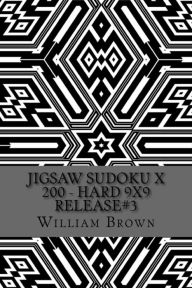 Title: Jigsaw Sudoku X 200 - Hard 9x9 release#3, Author: William Brown