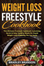 Weight Loss Freestyle Cookbook: The Ultimate Freestyle Cookbook Containing Quick & Easy Healthy Meals for Rapid Weight Loss & Melting The Fat Away