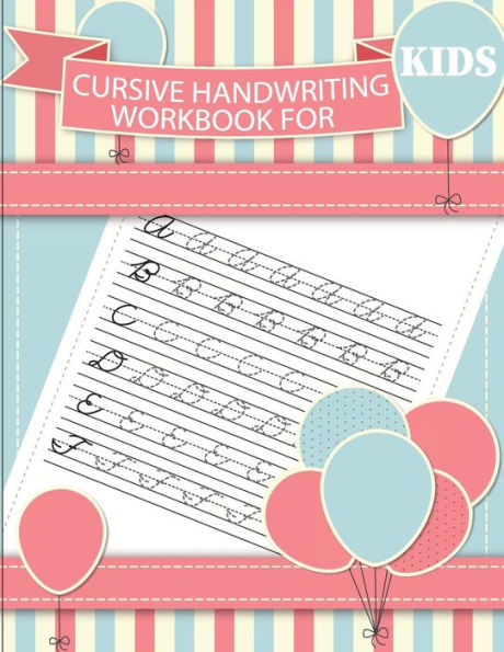 Cursive handwriting workbook for kids: workbook cursive, workbook tracing, cursive handwriting workbook for teens, cursive handwriting workbook for kids grade 2
