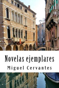 Title: Novelas ejemplares, Author: Miguel Cervantes