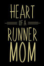 Heart Of A Runner Mom: Mother's Day Gift Notebook for Runners