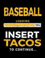 Baseball Loading 75% Insert Tacos To Continue: Baseball Doodle Sketch Book