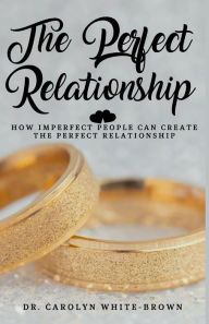 Title: The Perfect Relationship, Author: Carolyn M Brown