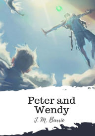 Title: Peter and Wendy, Author: J. M. Barrie