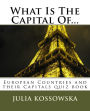 What Is The Capital Of...: European Countries and their Capitals quiz book