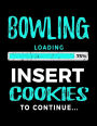 Bowling Loading 75% Insert Cookies To Continue: Bowling Notebook Journals