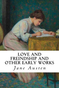 Title: Love and Freindship And Other Early Works, Author: Jane Austen