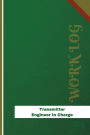 Transmitter Engineer In Charge Work Log: Work Journal, Work Diary, Log - 126 pages, 6 x 9 inches