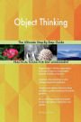 Object Thinking: The Ultimate Step-By-Step Guide