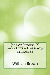 Title: Jigsaw Sudoku X 200 - Ultra Hard 9x9 release#4, Author: William Brown