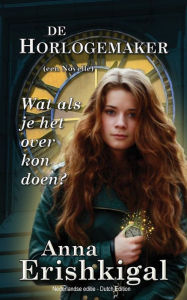 Title: De Horlogemaker: een novelle:(Nederlandse editie - Dutch edition), Author: Anna Erishkigal