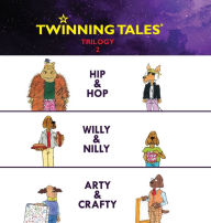 Title: Twinning Tales: Trilogy: 2:Hip & Hop: Willy & Nilly: Arty & Crafty, Author: Gavin