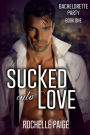 Sucked Into Love