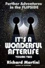 Its A Wonderful Afterlife Volume Two: Further Adventures in the Flipside: