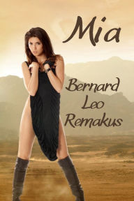 Title: Mia, Author: Bernard Leo Remakus