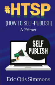 Title: #HTSP - How to Self-Publish, Author: Eric Otis Simmons