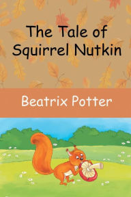 Title: The Tale of Squirrel Nutkin (Picture Book), Author: Beatrix Potter