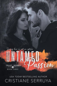 Title: Untamed Passion, Author: Cristiane Serruya