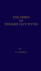 Title: The Omen of Dummie Ha's Wynd, Author: Sandy J Campbell