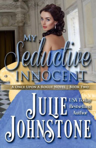 Title: My Seductive Innocent, Author: Julie Johnstone