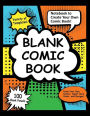 Blank Comic Book: Notebook to Create Your Own Comic Book - 100 blank pages to draw your own comics, super hero comic, variety of templates