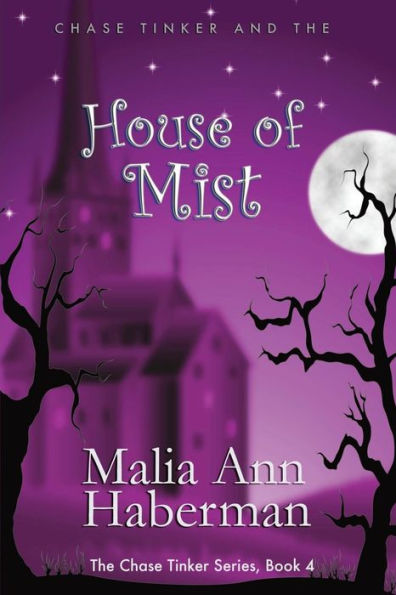 Chase Tinker and the HOUSE OF MIST (The Chase Tinker Series, Book 4)