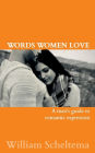 Words Women Love: A man's guide to Romantic expression