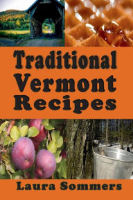 Title: Traditional Vermont Recipes, Author: Laura Sommers