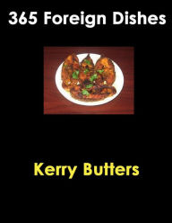 Title: 365 Foreign Dishes., Author: Kerry Butters