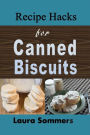 Recipe Hacks for Canned Biscuits