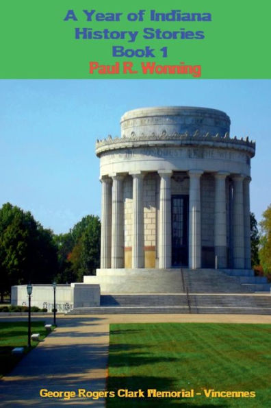 A Year of Indiana History Stories - Book 1: A Journal of Indiana Events