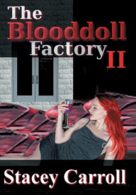 Title: The Blooddoll Factory II, Author: Stacey Carroll