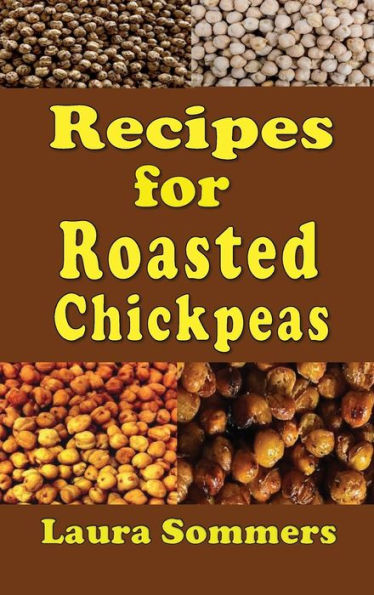 Recipes for Roasted Chickpeas