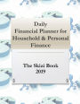 Daily Financial Planner for your personal and household finance: The Skiai Book 2019