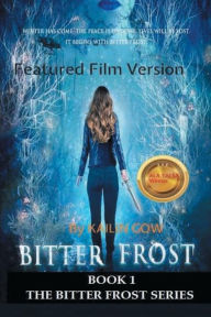 Title: Bitter Frost (Bitter Frost #1: Frost Series):, Author: Kailin Gow