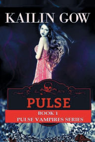Title: PULSE (PULSE, Book #1), Author: Kailin Gow