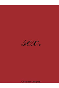 Title: Sex, Author: Christian Lampley
