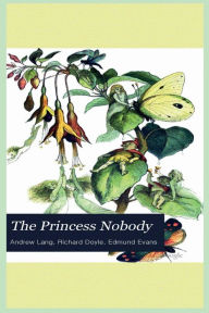 Title: The Princess Nobody (Illustrated), Author: Andrew Lang