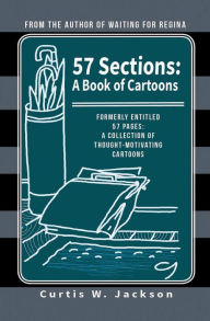 Title: 57 Pages: A Short Collection of Thought-Motivating Cartoons:, Author: Curtis W. Jackson