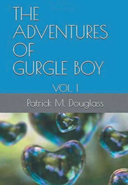 The Adventures Of Gurgle Boy Vol. 1