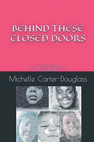 Behind These Closed Doors: An Account In Poetry By Someone You Thought You Knew