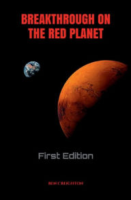 Title: Breakthrough On The Red Planet: 1st Edition, Author: Ben Creighton