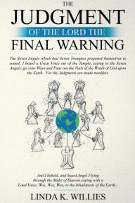 Title: The Judgment of The Lord The Final Warning, Author: Linda K. Willies