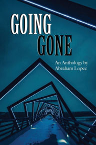 Title: Going Gone, Author: Abraham Lopez