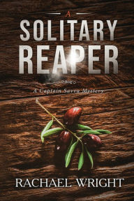 Title: A Solitary Reaper: A Captain Savva Mystery, Author: Rachael Wright