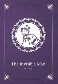 Title: The Invisible Man (Large Print), Author: H. G. Wells