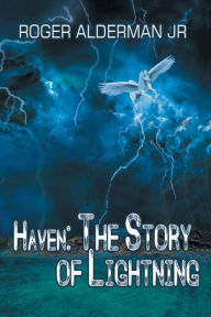 Title: Haven: The Story of Lightning:, Author: Roger Alderman