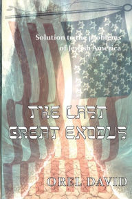 Title: The Last Great Exodus: Solution to the problems of Jewish America, Author: Orel David